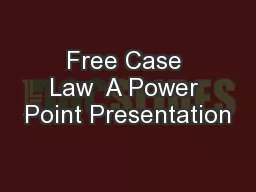 Free Case Law  A Power Point Presentation