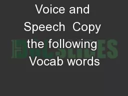 Voice and Speech  Copy the following Vocab words