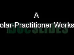 A Scholar-Practitioner Workshop