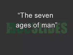 “The seven ages of man”