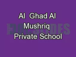 Al  Ghad Al Mushriq Private School