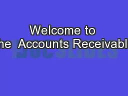 Welcome to the  Accounts Receivable