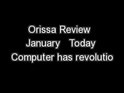Orissa Review  January   Today Computer has revolutio
