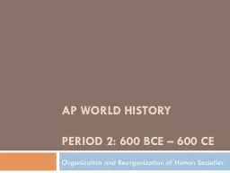 AP WORLD HISTORY PERIOD 2: 600 BCE – 600 CE