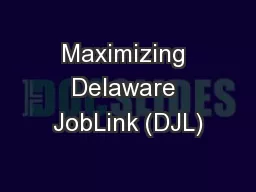 Maximizing Delaware JobLink (DJL)