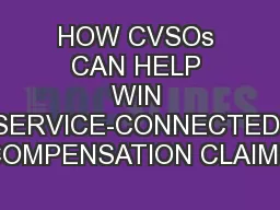 HOW CVSOs CAN HELP WIN SERVICE-CONNECTED COMPENSATION CLAIMS