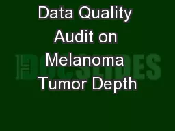 Data Quality Audit on Melanoma Tumor Depth