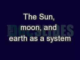 The Sun, moon, and earth as a system