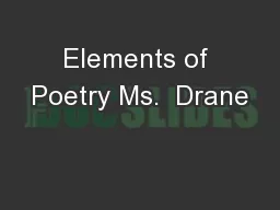 Elements of Poetry Ms.  Drane