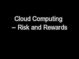 Cloud Computing – Risk and Rewards