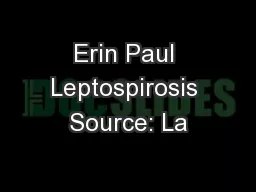 Erin Paul Leptospirosis Source: La