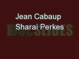 Jean Cabaup Sharai Perkes