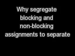 Why segregate blocking and non-blocking assignments to separate