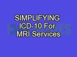 SIMPLIFYING ICD-10 For MRI Services