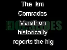 The  km Comrades Marathon historically reports the hig