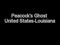 Peacock’s Ghost United States-Louisiana