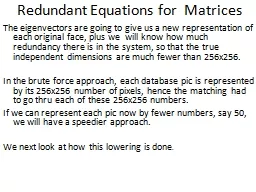 Redundant Equations for  Matrices