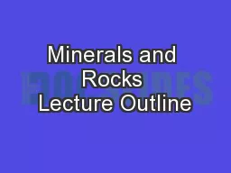 Minerals and Rocks Lecture Outline