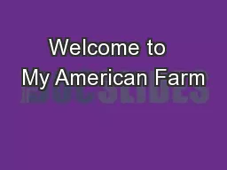 Welcome to  My American Farm