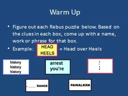 Warm Up Figure out each Rebus puzzle below. Based on the clues in each box, come up with