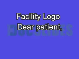 Facility Logo Dear patient,