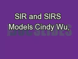 SIR and SIRS Models Cindy Wu,