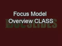 Focus Model Overview CLASS