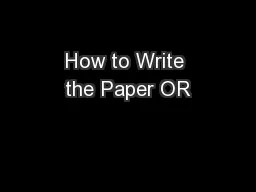 How to Write the Paper OR