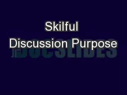 Skilful Discussion Purpose