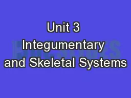 Unit 3 Integumentary and Skeletal Systems