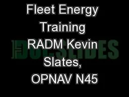 Fleet Energy Training RADM Kevin Slates, OPNAV N45