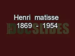 Henri  matisse 1869  -  1954