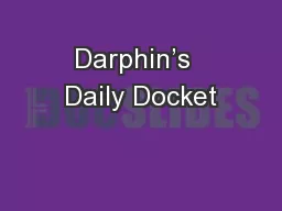 Darphin’s  Daily Docket