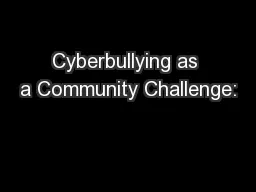 Cyberbullying as a Community Challenge: