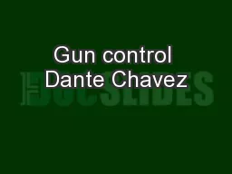 Gun control Dante Chavez
