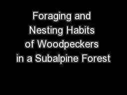 Foraging and Nesting Habits of Woodpeckers in a Subalpine Forest