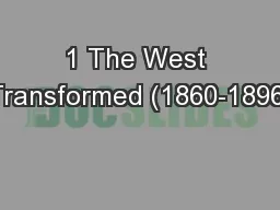 1 The West Transformed (1860-1896)