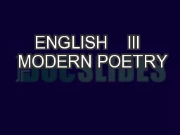 ENGLISH    III  MODERN POETRY