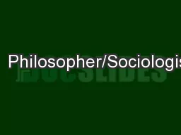     Philosopher/Sociologist