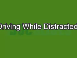 Driving While Distracted: