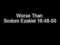 Worse Than Sodom Ezekiel 16:48-50