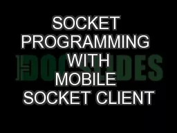 SOCKET PROGRAMMING  WITH MOBILE SOCKET CLIENT