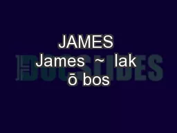 JAMES James  ~  Iak ō bos