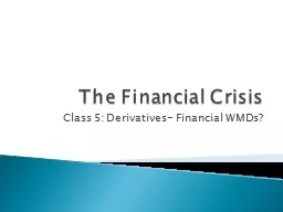 The Financial Crisis Class 5: Derivatives- Financial WMDs?