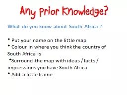 Any Prior Knowledge? What do you know about South Africa ?