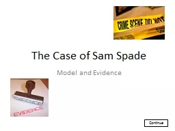 The Case of Sam Spade  Model and Evidence