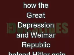 Take out the HW : Explain how the Great Depression and Weimar Republic helped Hitler gain