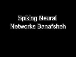 Spiking Neural Networks Banafsheh