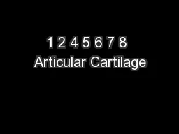 1 2 4 5 6 7 8 Articular Cartilage