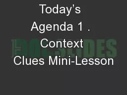 Today’s  Agenda 1 .  Context Clues Mini-Lesson